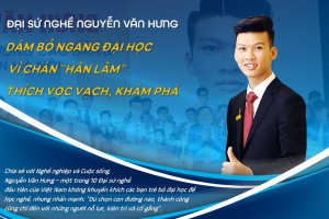 [E-Magazine] Đại sứ nghề Nguyễn Văn Hưng: Dám bỏ ngang đại học vì chán "hàn lâm", thích vọc vạch, khám phá
